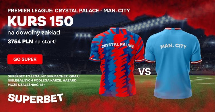 Postaw za 2 zł dowolny zakład na Cr. Palace - Man City i zgarnij 300 zł!