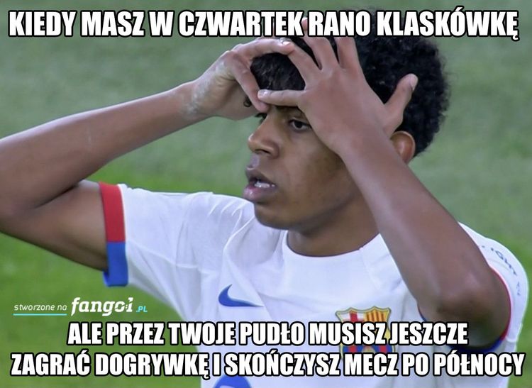 No i tyle było z nauki Yamala do klasówki 😜