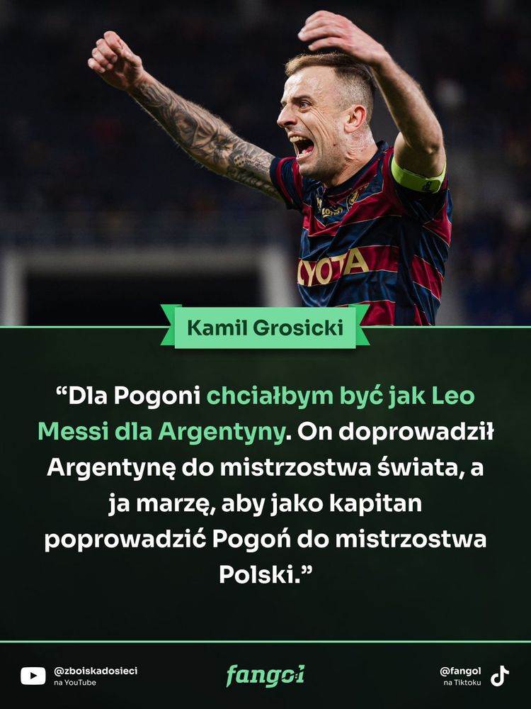 Kamil Grosicki chce być dla Pogoni, jak Messi dla reprezentacji Argentyny