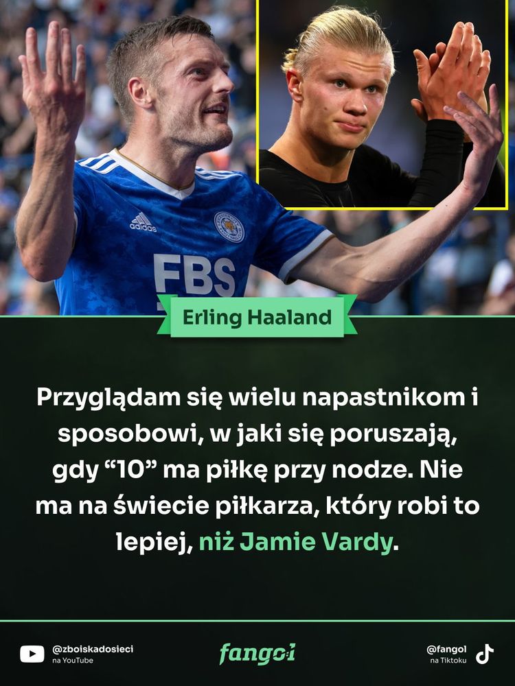 Vardy jest jednym z piłkarskich wzorów Erlinga Haalanda